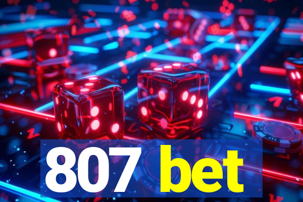 807 bet
